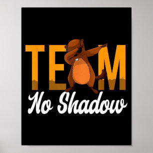 Funny Groundhog Day Team No Shadow Dabbing Animal  Poster