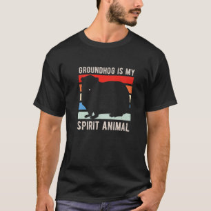 Funny Groundhog Is My Spirit Animal Meteorology 20 T-Shirt