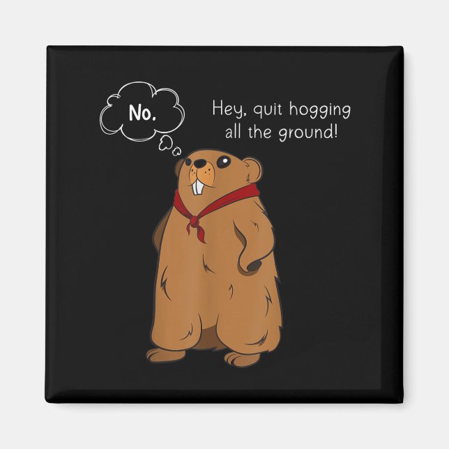 Funny Groundhog Joke Groundhog Day Quote Lover  Magnet (Front)