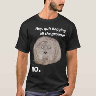 Funny Groundhog Joke Groundhog Day Woodchuck Quote T-Shirt