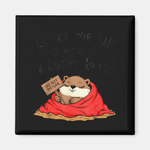 Funny Groundhog Wake Me Up When Winter Ends Ground Magnet