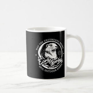 Funny Groundhogs Day Early Spring For Outdoor Pick Coffee Mug