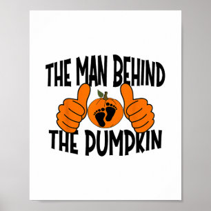 Funny Growing A Little Pumpkin The Man Behind The Poster