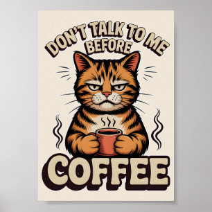 Funny Grumpy Cat Dont Talk to Me Before Coffee Art Poster