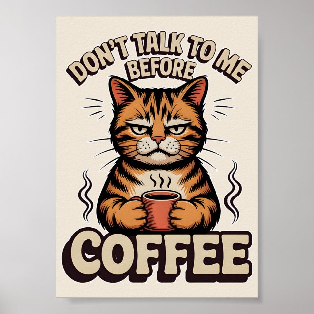 Funny Grumpy Cat Dont Talk to Me Before Coffee Art Poster (Front)