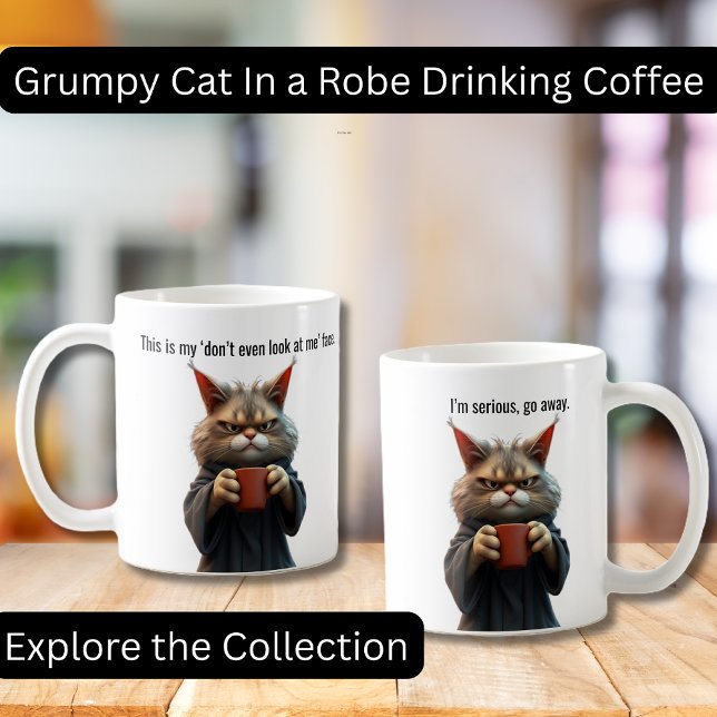 Funny Grumpy cat in a Robe and Coffee Coffee Mug (Funny Grumpy Cat in a Robe with Coffee.  Perfect gifts, Cat lovers, Coffee Lovers)