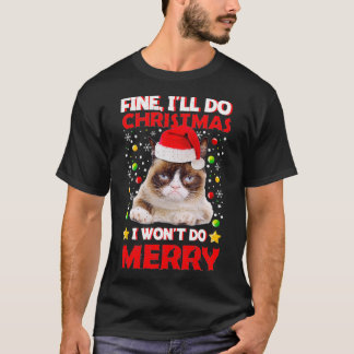 Funny Grumpy Christmas Cat Pun Joke  T-Shirt