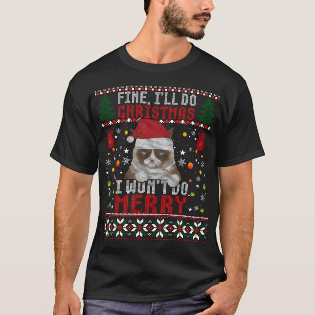 Funny Grumpy Christmas Cat Pun Joke Ugly Xmas Swea T-Shirt (Front)