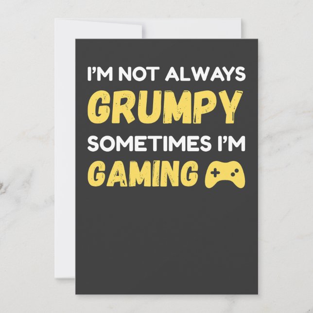 Funny Grumpy Gamer Quote Design Invitation (Front)