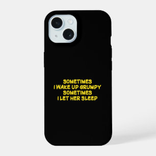Funny Grumpy Morning Humour for Her iPhone 15 Case
