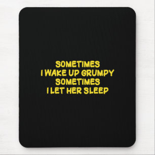 Funny Grumpy Morning Humour for Her Mouse Mat