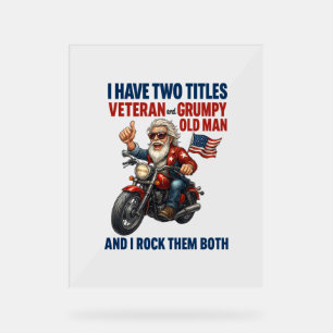 Funny Grumpy Old Man Veteran Motorcycle Acrylic Sign
