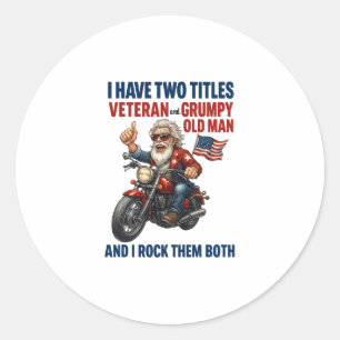 Funny Grumpy Old Man Veteran Motorcycle Classic Round Sticker