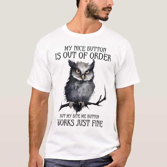 Funny Grumpy Owl Saying T-Shirt (Front)
