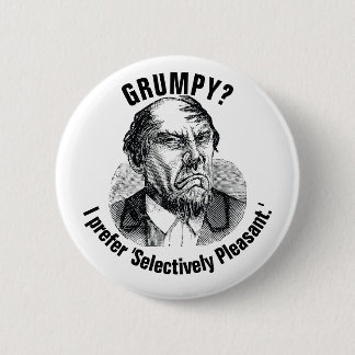 Funny Grumpy Quote – Selectively Pleasant 6 Cm Round Badge