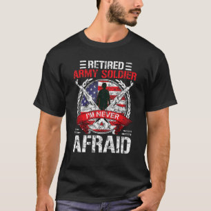 Funny Grumpy Retired Veteran Never Afraid Military T-Shirt