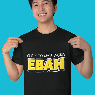 Funny Guess Today's Word Typography  T-Shirt