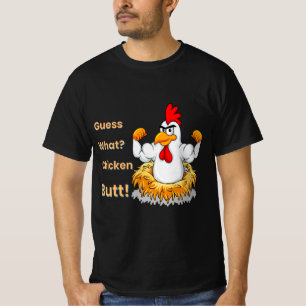 Funny Guess What? Chicken B0tt! White Design T-Shirt