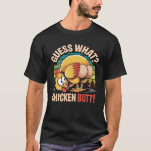 Funny Guess What Chicken Butt Adult Humour Farm An T-Shirt