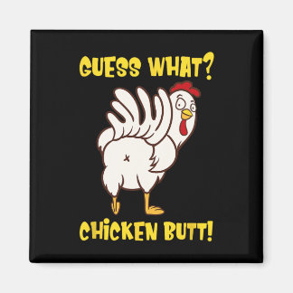 Funny Guess What Chicken Butt! Farm Chicken Art Sk Magnet