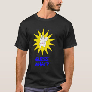 Funny Guess What Chicken Butt! Farm Chicken Art Sk T-Shirt