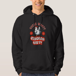 Funny Guess What Chicken Butt Funny Cluck Off Humo Hoodie
