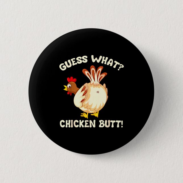 Funny Guess What_ Chicken Butt! Graphic Design  6 Cm Round Badge (Front)