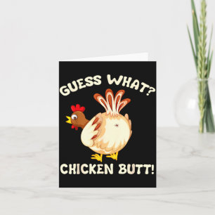 Funny Guess What_ Chicken Butt! Graphic Design  Card
