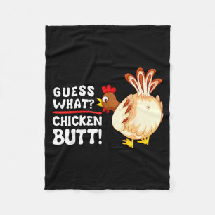Funny Guess What_ Chicken Butt! Graphic Design  Fleece Blanket