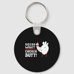Funny Guess What_ Chicken Butt! Graphic Design  Key Ring