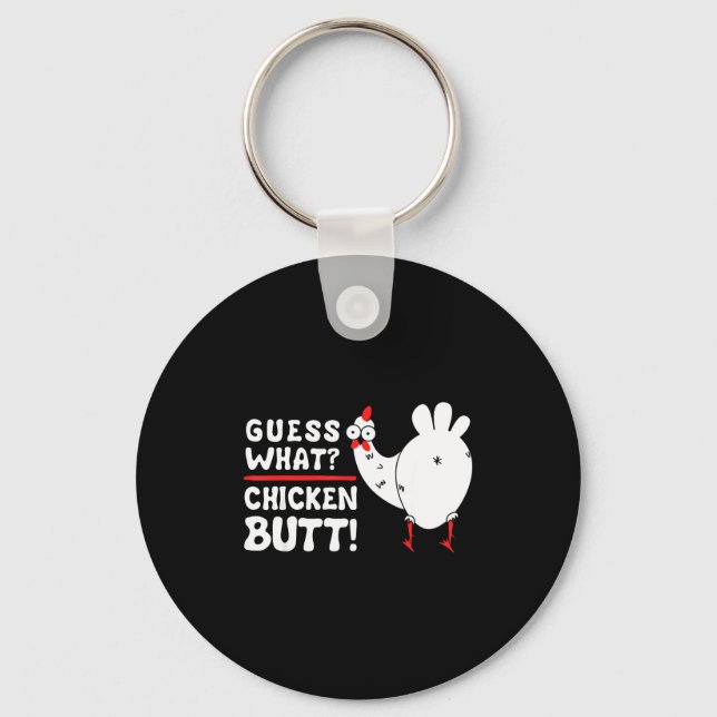 Funny Guess What_ Chicken Butt! Graphic Design  Key Ring (Front)