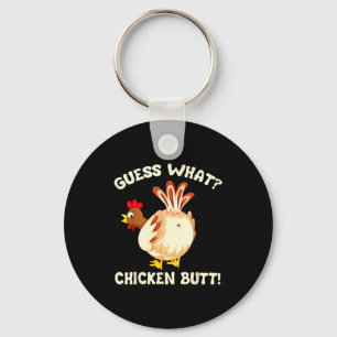 Funny Guess What_ Chicken Butt! Graphic Design  Key Ring
