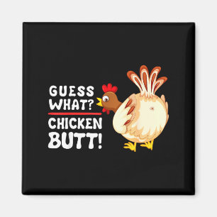 Funny Guess What_ Chicken Butt! Graphic Design  Magnet