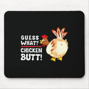 Funny Guess What_ Chicken Butt! Graphic Design  Mouse Mat