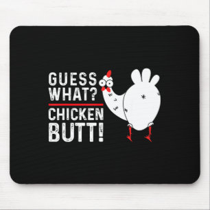 Funny Guess What_ Chicken Butt! Graphic Design  Mouse Mat