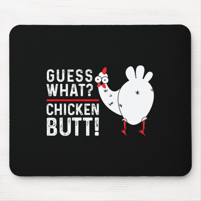 Funny Guess What_ Chicken Butt! Graphic Design  Mouse Mat (Front)