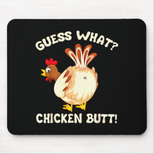 Funny Guess What_ Chicken Butt! Graphic Design  Mouse Mat
