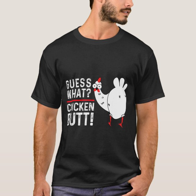 Funny Guess What_ Chicken Butt! Graphic Design  T-Shirt (Front)
