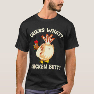 Funny Guess What_ Chicken Butt! Graphic Design  T-Shirt