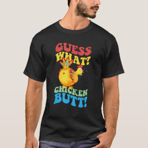 Funny Guess What Chicken Butt! Groovy wavy Vintage T-Shirt