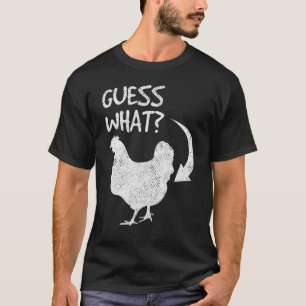 Funny Guess What, Chicken Butt! White Design_3 T-Shirt