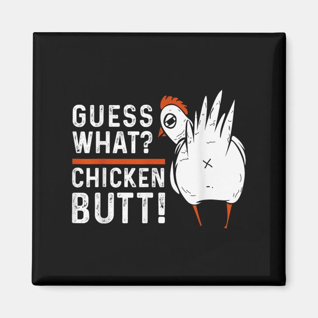 Funny Guess What_ Chicken Butt! White Design S  Magnet (Front)