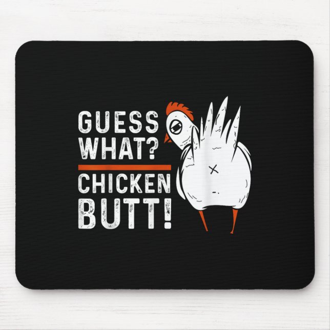 Funny Guess What_ Chicken Butt! White Design S  Mouse Mat (Front)
