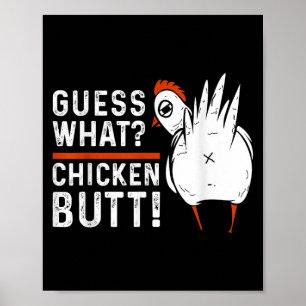 Funny Guess What_ Chicken Butt! White Design S Poster