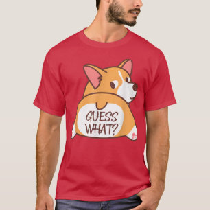 Funny Guess What Corgi Butt Cute Corgi Dog Men Wom T-Shirt