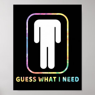 Funny guess what i need headless man tie dye Funny Poster