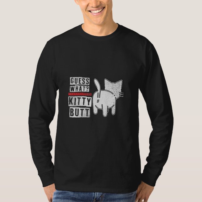 Funny Guess What Kitty Butt! Distressed Design  T-Shirt (Front)