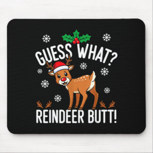 Funny Guess What Reindeer Butt Christmas Reindeer  Mouse Mat