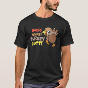 Funny Guess What Turkey Butt Cute Girls Boys Thank T-Shirt