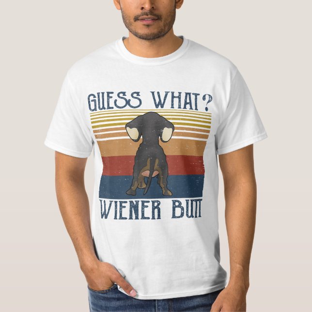 Funny Guess What Wiener Butt Gift Dachshund Love T-Shirt (Front)